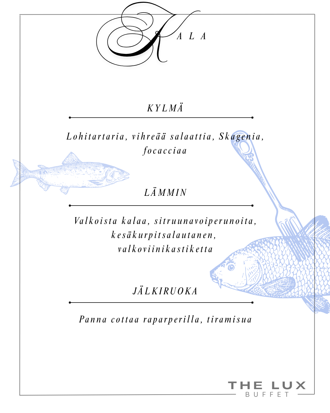The Lux Valikko Buffet Fish